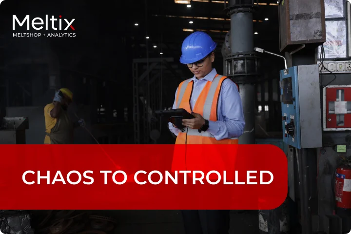 How Can Melt Shops Move from Daily Chaos to Controlled Operations?
